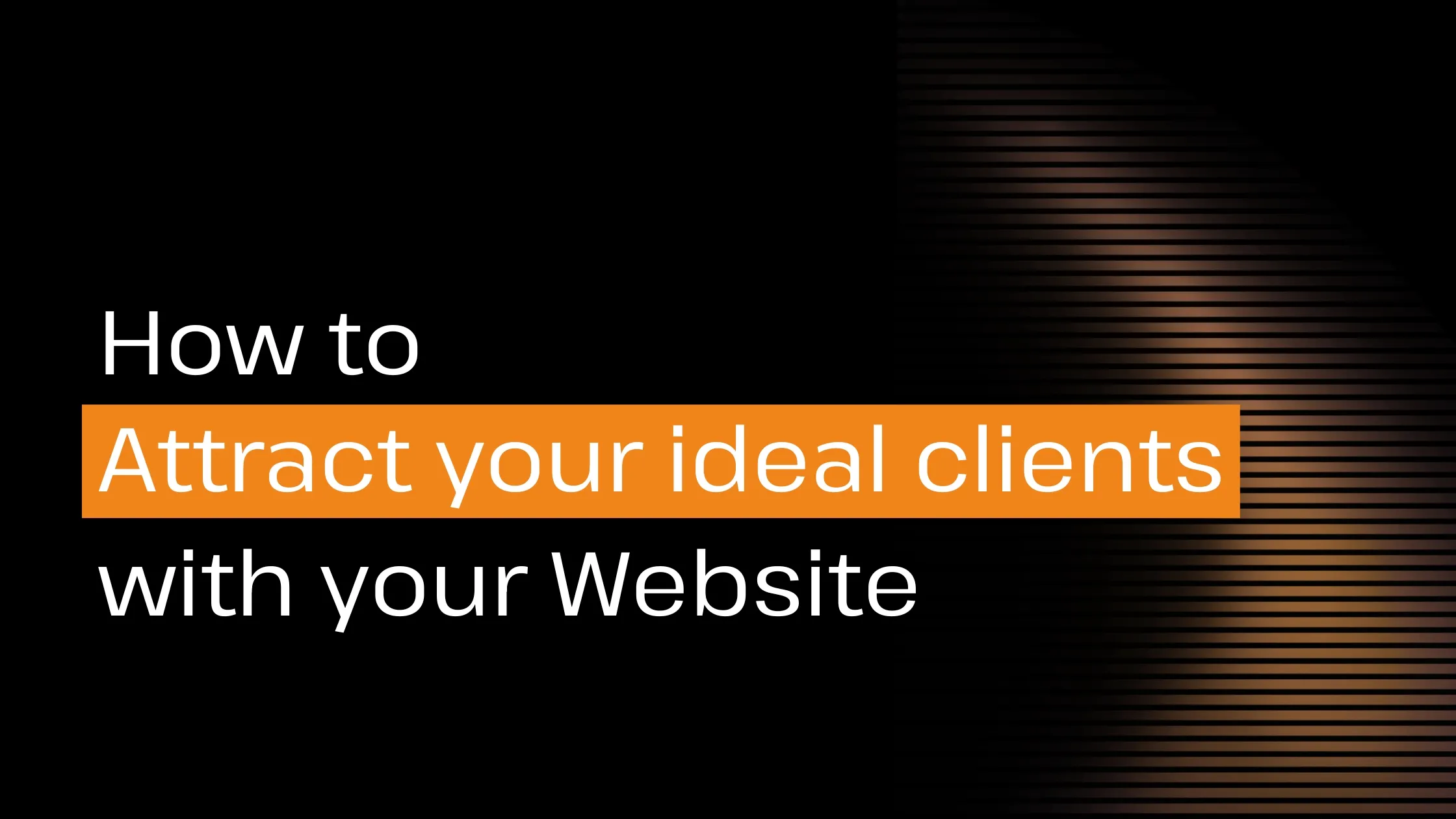 How to Attract Your Ideal Clients with Your Website